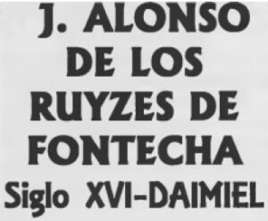 Lee más sobre el artículo JUAN ALONSO DE LOS RUICES Y  DE FONTECHA
